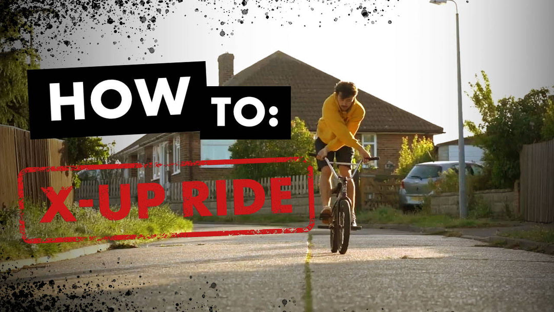 HOW TO: X-UP RIDE